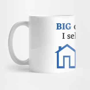 BIG or Small I sell them all! Real Estate Mug